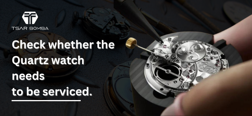 Should the Watch with Quartz Movement be Serviced? - Tsar Bomba Watch ...