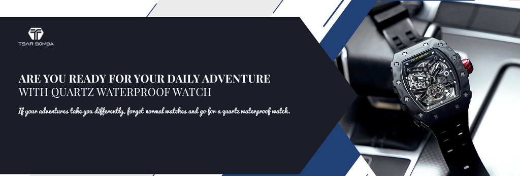 Are You Ready For Your Daily Adventure With Quartz Waterproof Watch?