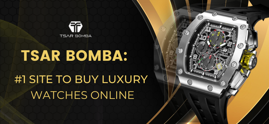 TSAR BOMBA: #1 Site To Buy Luxury Watches Online⌚